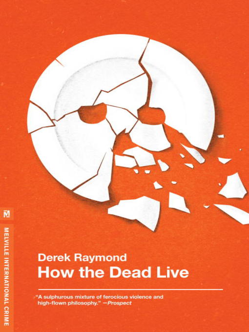 Title details for How the Dead Live by Derek Raymond - Available
